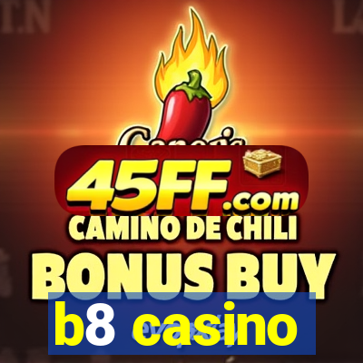 b8 casino